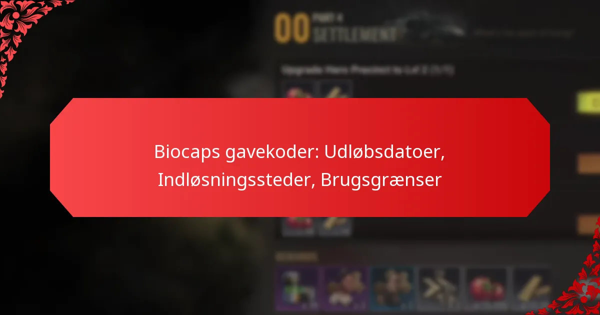 Biocaps gavekoder: Udløbsdatoer, Indløsningssteder, Brugsgrænser