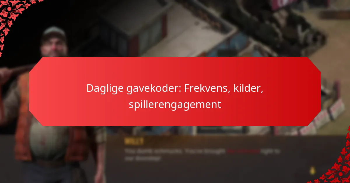 Daglige gavekoder: Frekvens, kilder, spillerengagement