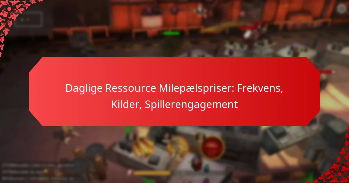 Daglige Ressource Milepælspriser: Frekvens, Kilder, Spillerengagement