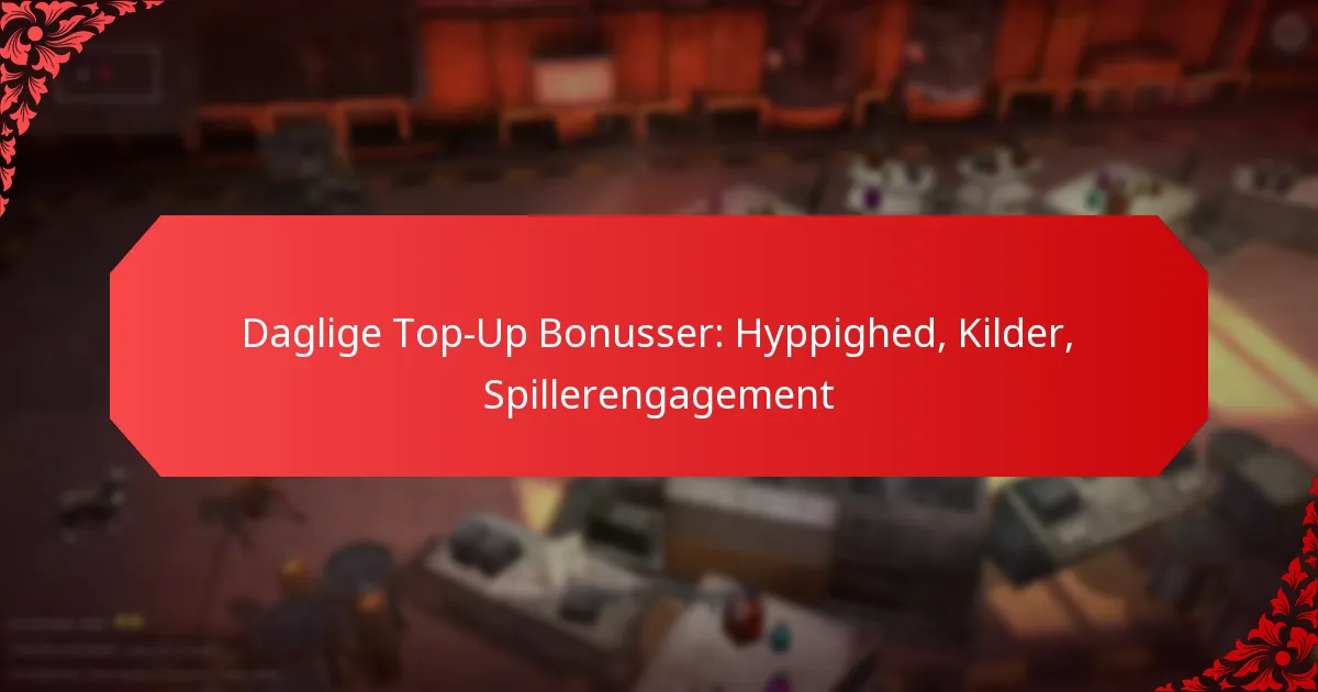 Daglige Top-Up Bonusser: Hyppighed, Kilder, Spillerengagement