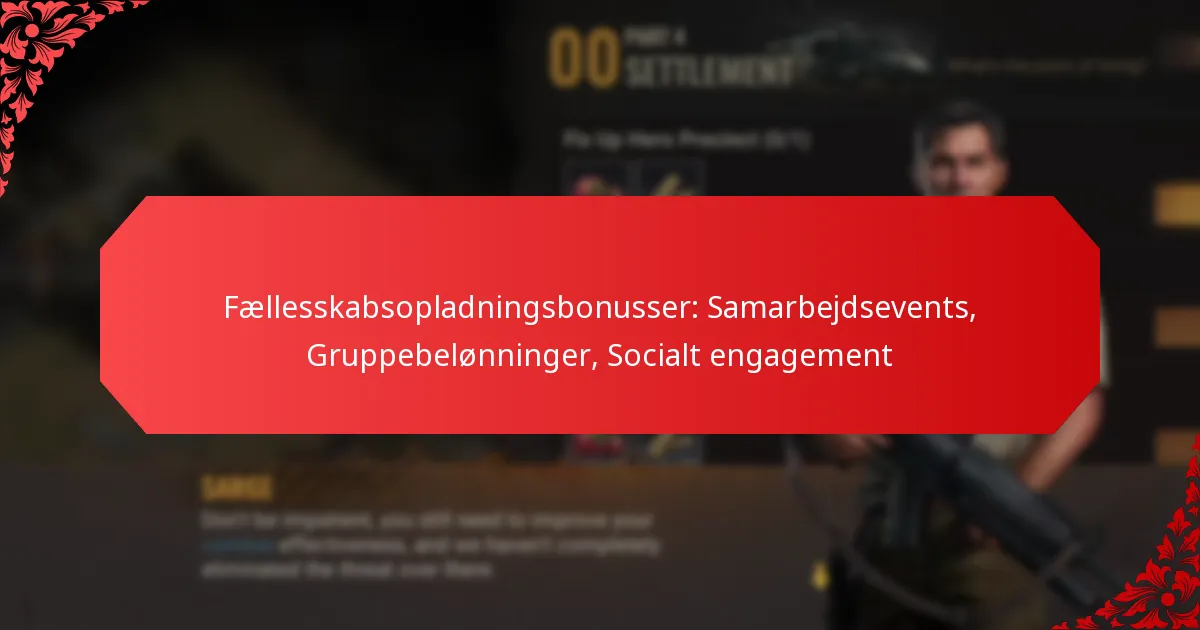 Fællesskabsopladningsbonusser: Samarbejdsevents, Gruppebelønninger, Socialt engagement