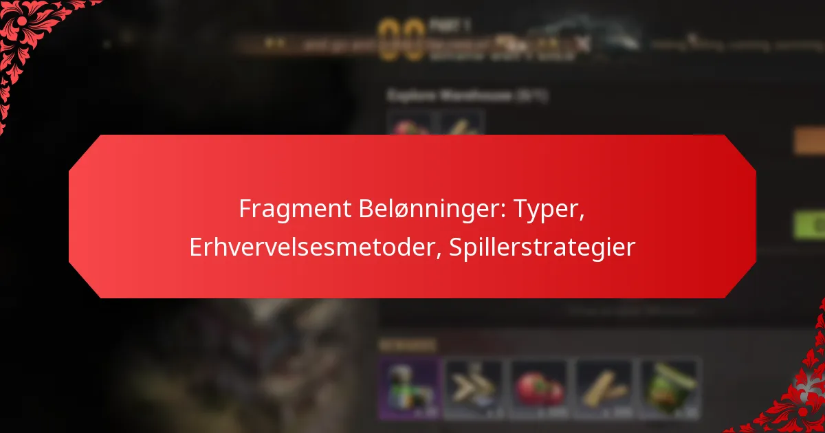 Fragment Belønninger: Typer, Erhvervelsesmetoder, Spillerstrategier