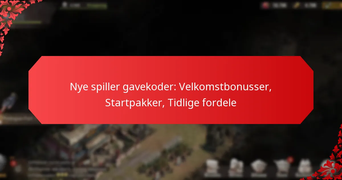 Nye spiller gavekoder: Velkomstbonusser, Startpakker, Tidlige fordele