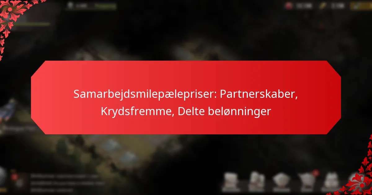 Samarbejdsmilepælepriser: Partnerskaber, Krydsfremme, Delte belønninger