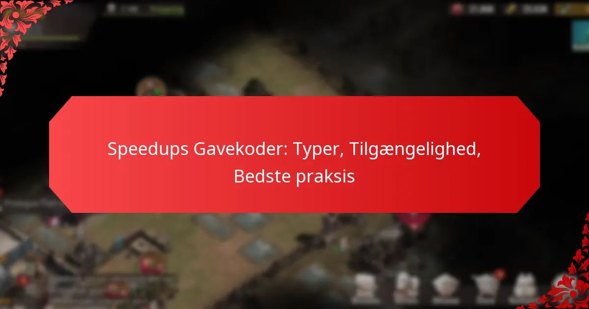 Speedups Gavekoder: Typer, Tilgængelighed, Bedste praksis