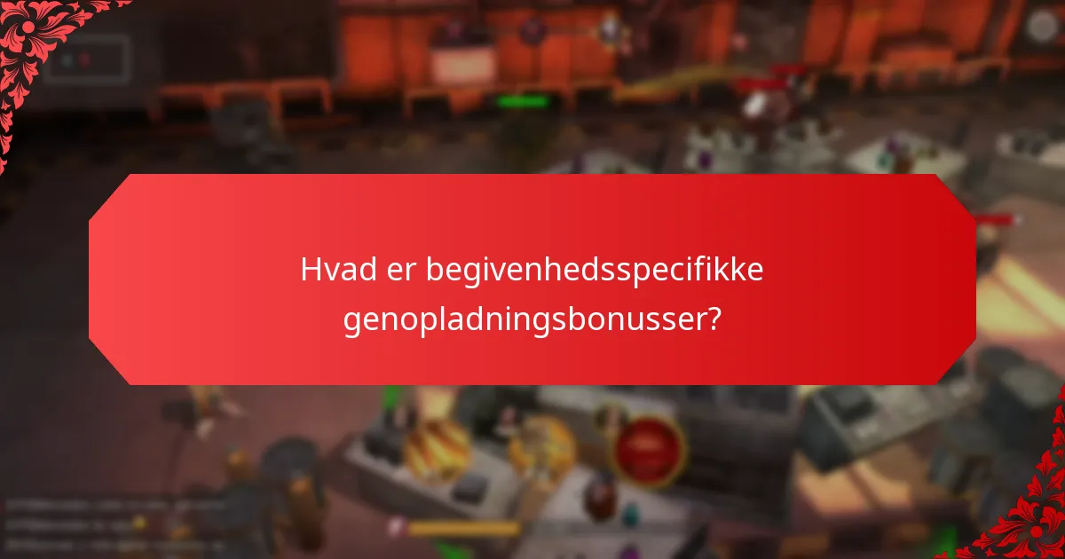 Hvilke unikke udfordringer er forbundet med genopladningsbonusser?
