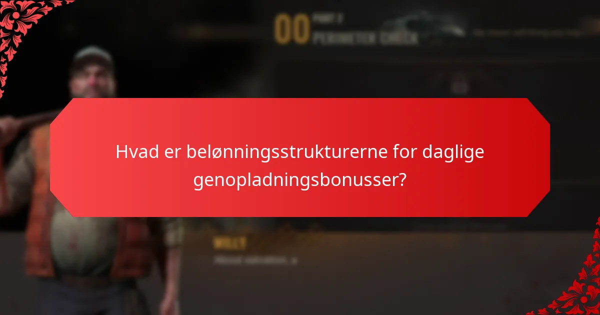 Hvor ofte er daglige genopladningsbonusser tilgængelige?