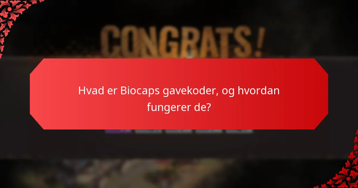 Hvornår udløber Biocaps gavekoder?