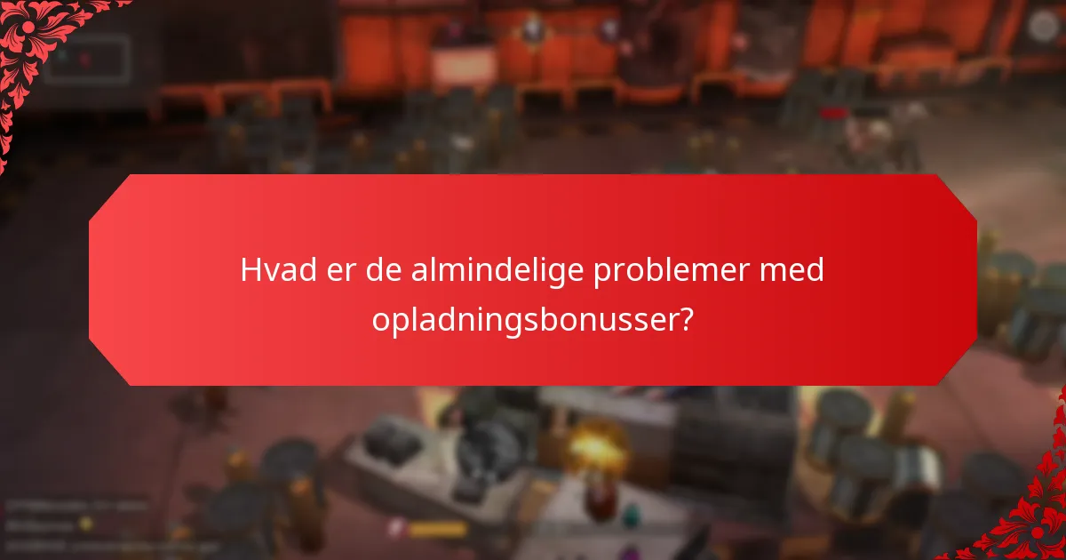Hvilke opladningsbonusser er i øjeblikket tilgængelige?