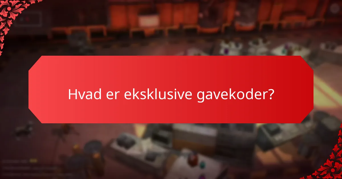 Hvordan kan jeg finde aktuelle og gyldige eksklusive gavekoder?