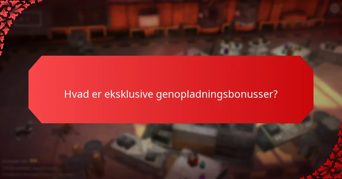 Hvilke særlige begivenheder tilbyder eksklusive genopladningsbonusser?