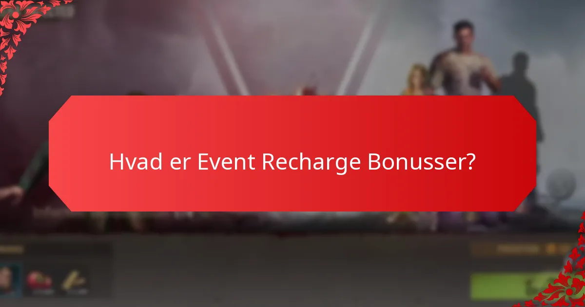 Hvad er Tidsbegrænsede Tilbud i Recharge Bonusser?