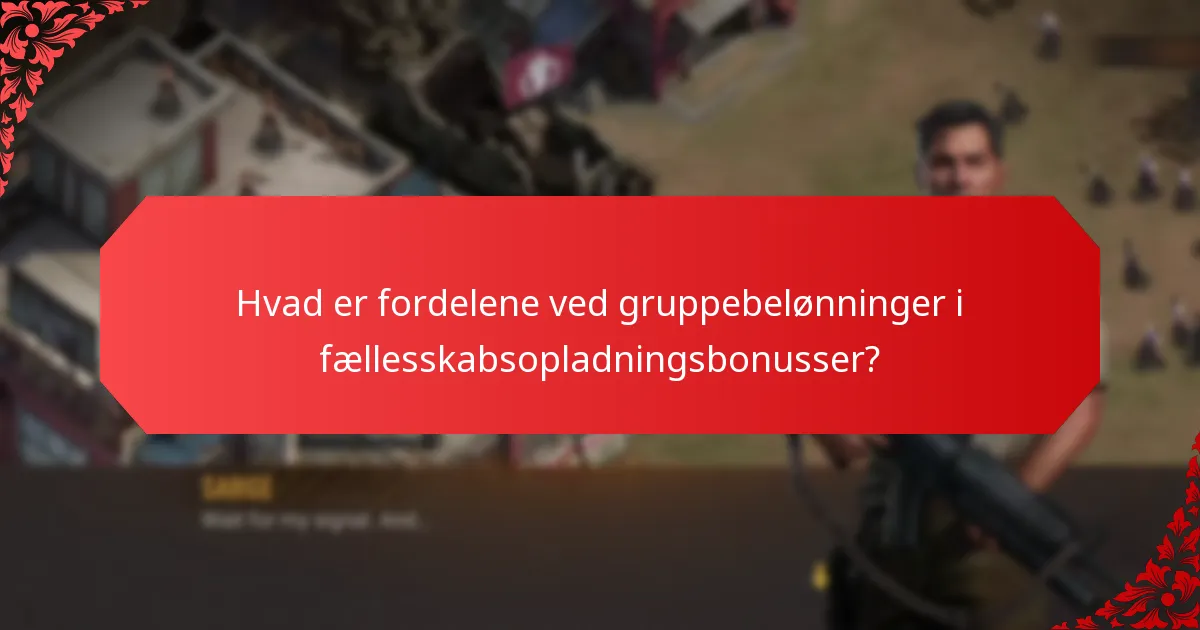 Hvad er fordelene ved gruppebelønninger i fællesskabsopladningsbonusser?