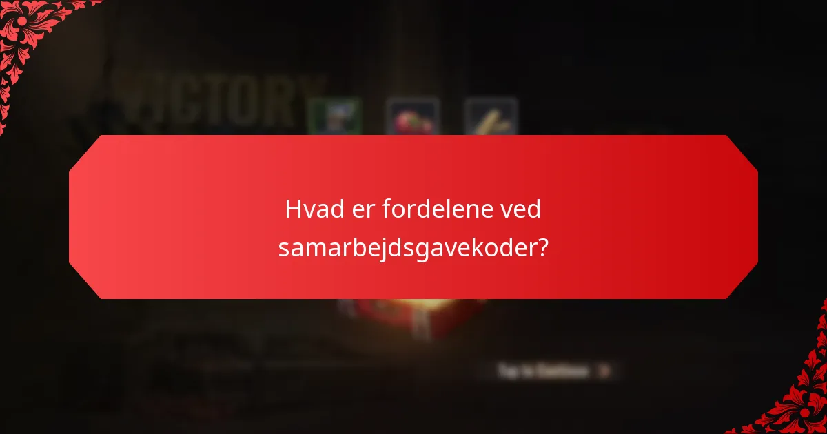 Hvad er fordelene ved samarbejdsgavekoder?