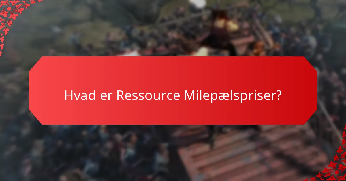 Hvordan kan spillere effektivt samle ressourcer til milepælspriser?