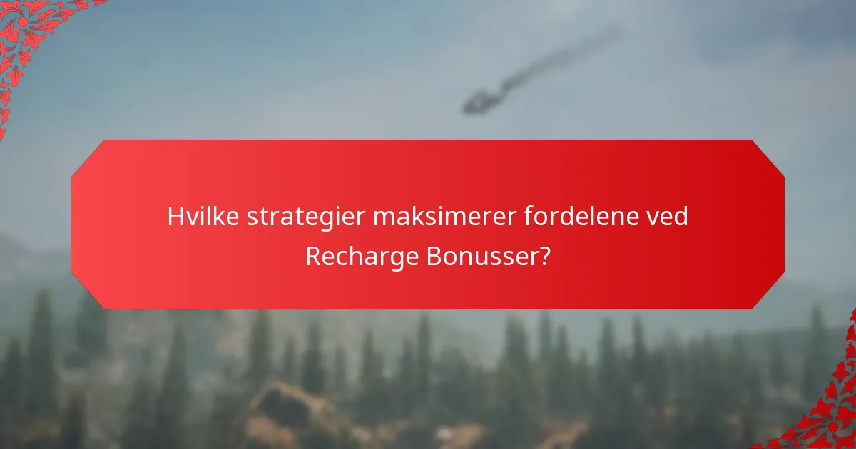 Hvordan forbedrer Recharge Bonusser spillerengagement?