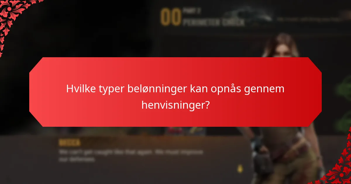 Hvilke typer belønninger kan opnås gennem henvisninger?